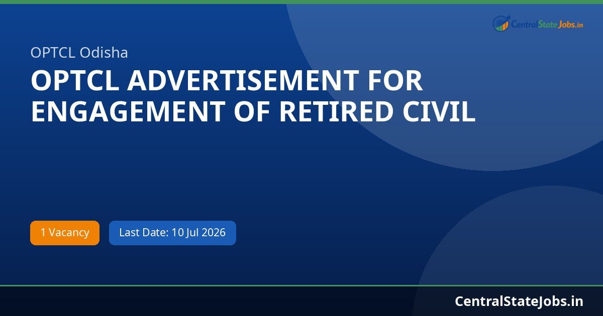 OPTCL ADVERTISEMENT FOR ENGAGEMENT OF RETIRED CIVIL ENGINEER ON Recruitment 2026