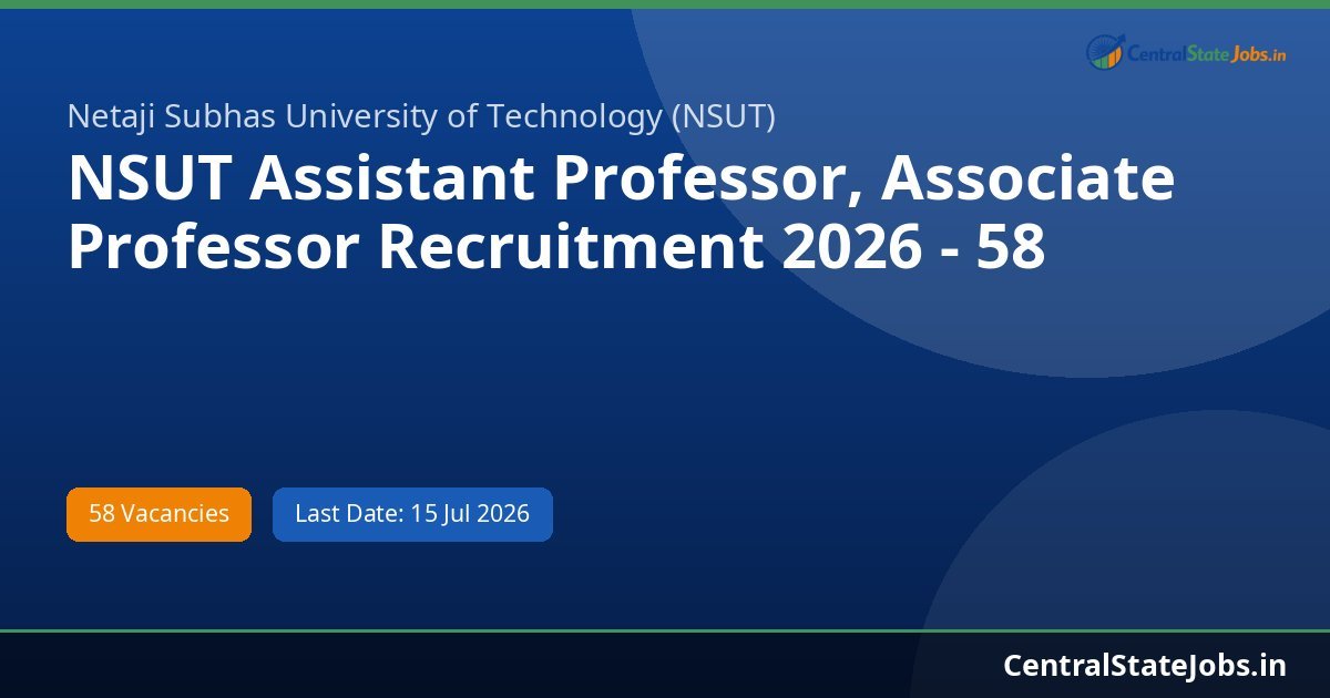 NSUT Assistant Professor, Associate Professor Recruitment 2026 - 58 Vacancies