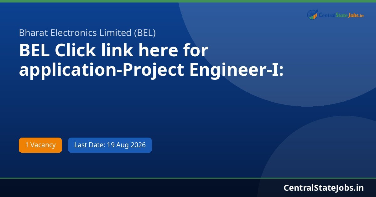 BEL Click link here for application-Project Engineer-I: Recruitment 2026