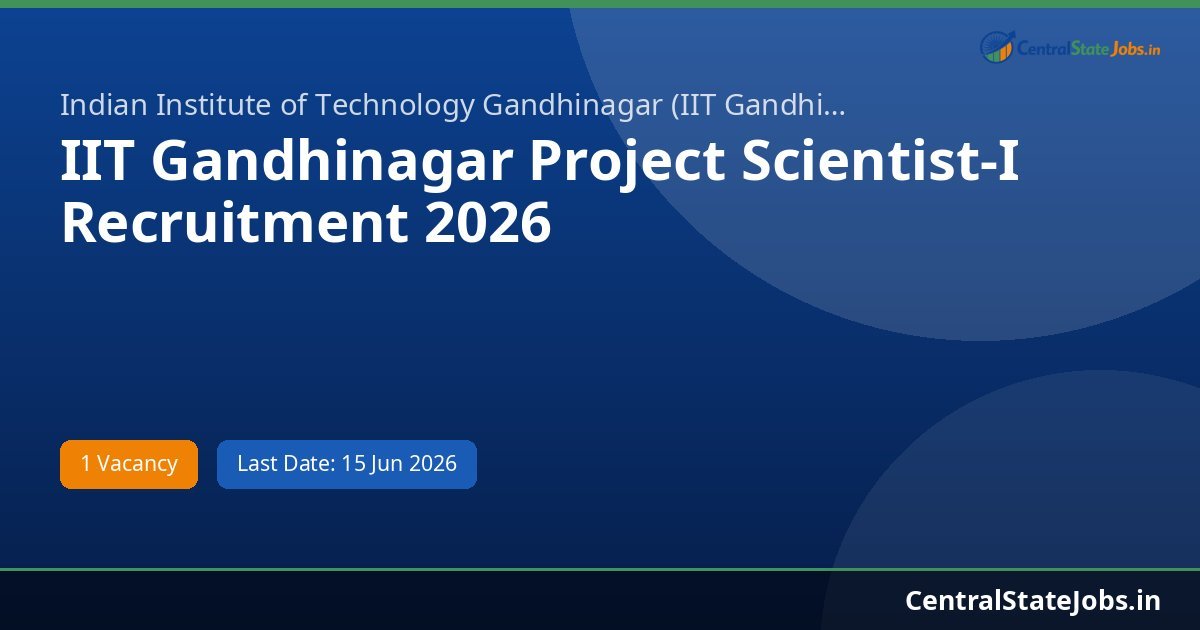 IIT Gandhinagar Project Scientist-I Recruitment 2026