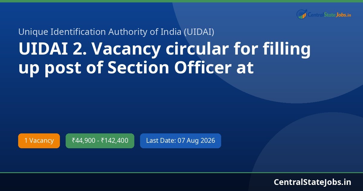UIDAI 2. Vacancy circular for filling up post of Section Officer at Recruitment 2026