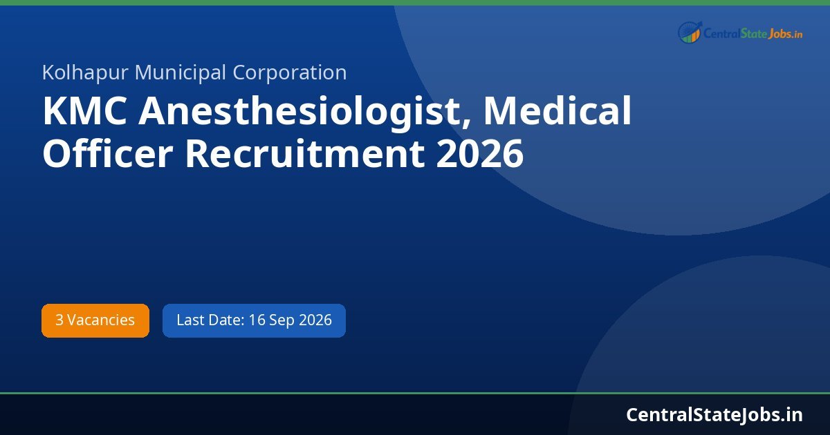 KMC Anesthesiologist, Medical Officer Recruitment 2026