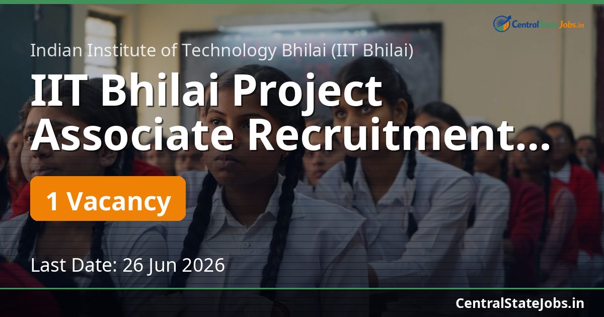 IIT Bhilai Project Associate Recruitment 2026