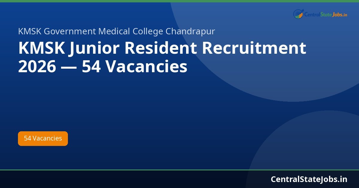 KMSK Junior Resident Recruitment 2026 — 54 Vacancies
