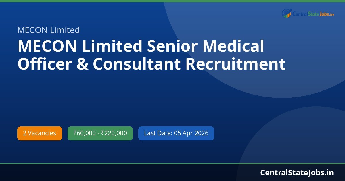 MECON Limited Senior Medical Officer & Consultant Recruitment 2026
