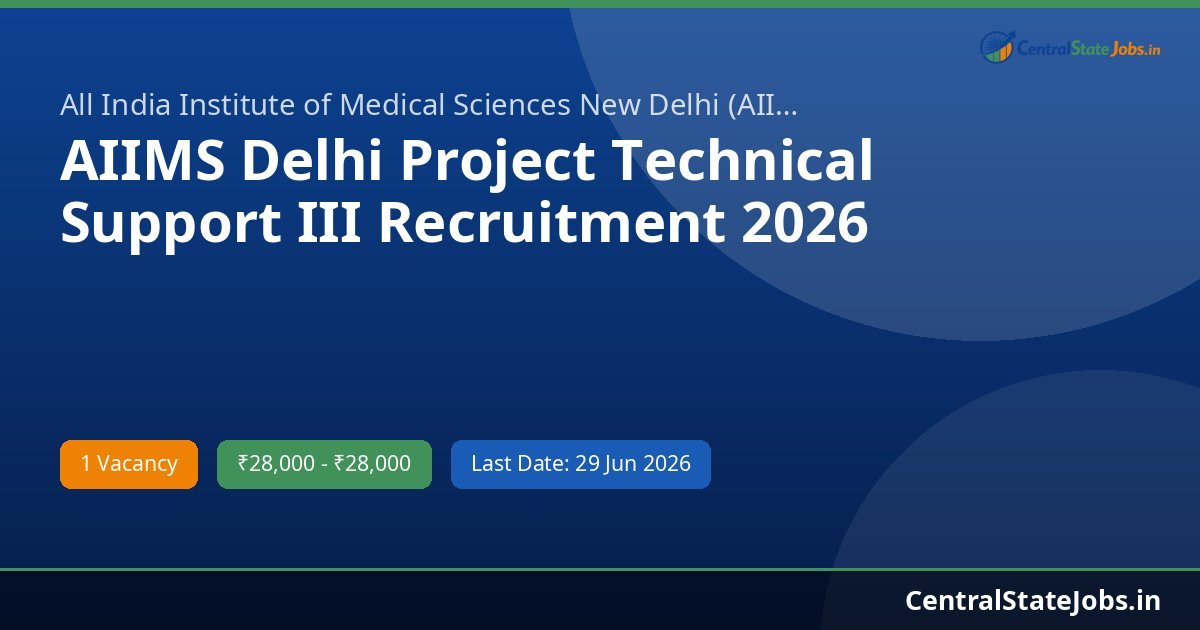AIIMS Delhi Project Technical Support III Recruitment 2026