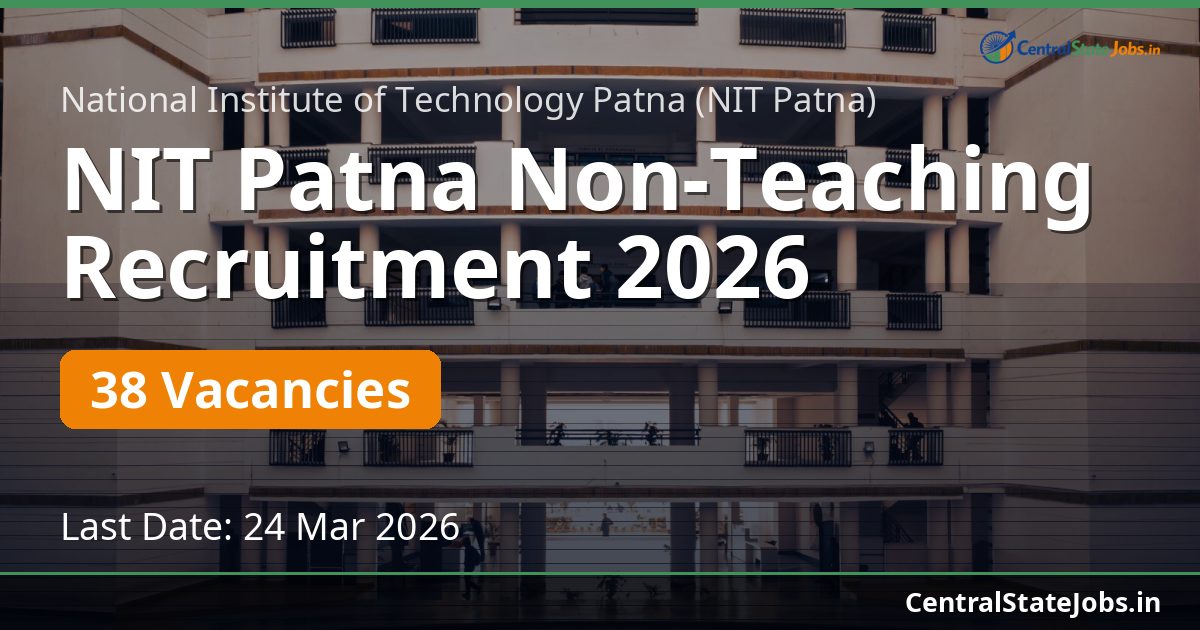 NIT Patna Non-Teaching Recruitment 2026 - 38 Vacancies