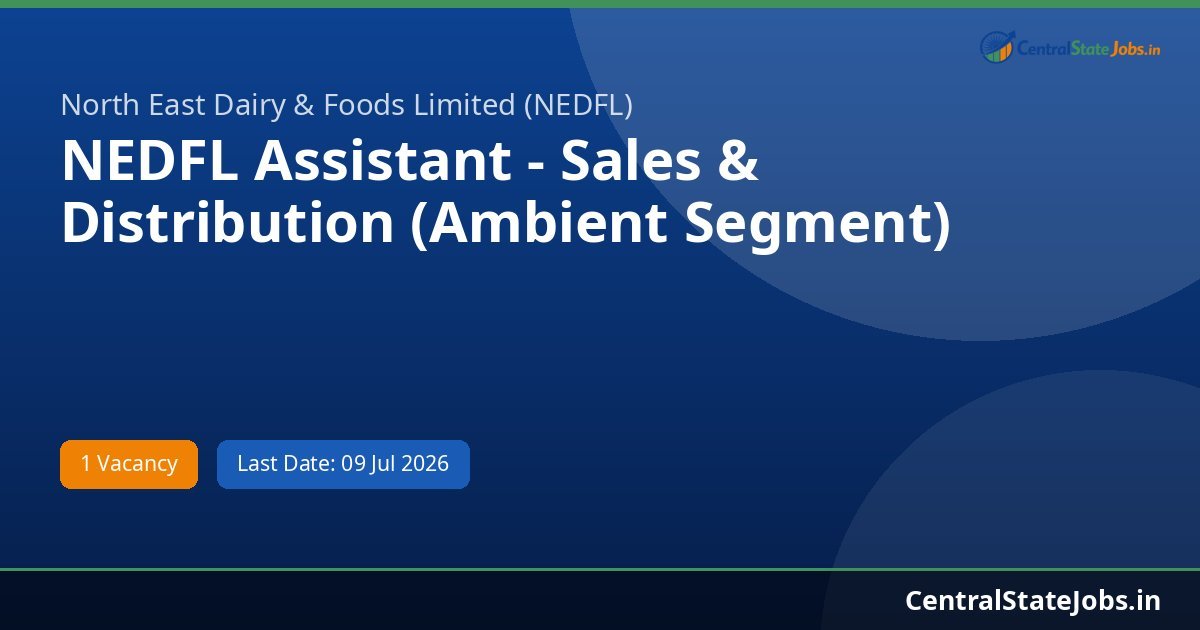 NEDFL Assistant - Sales & Distribution (Ambient Segment) Recruitment 2026