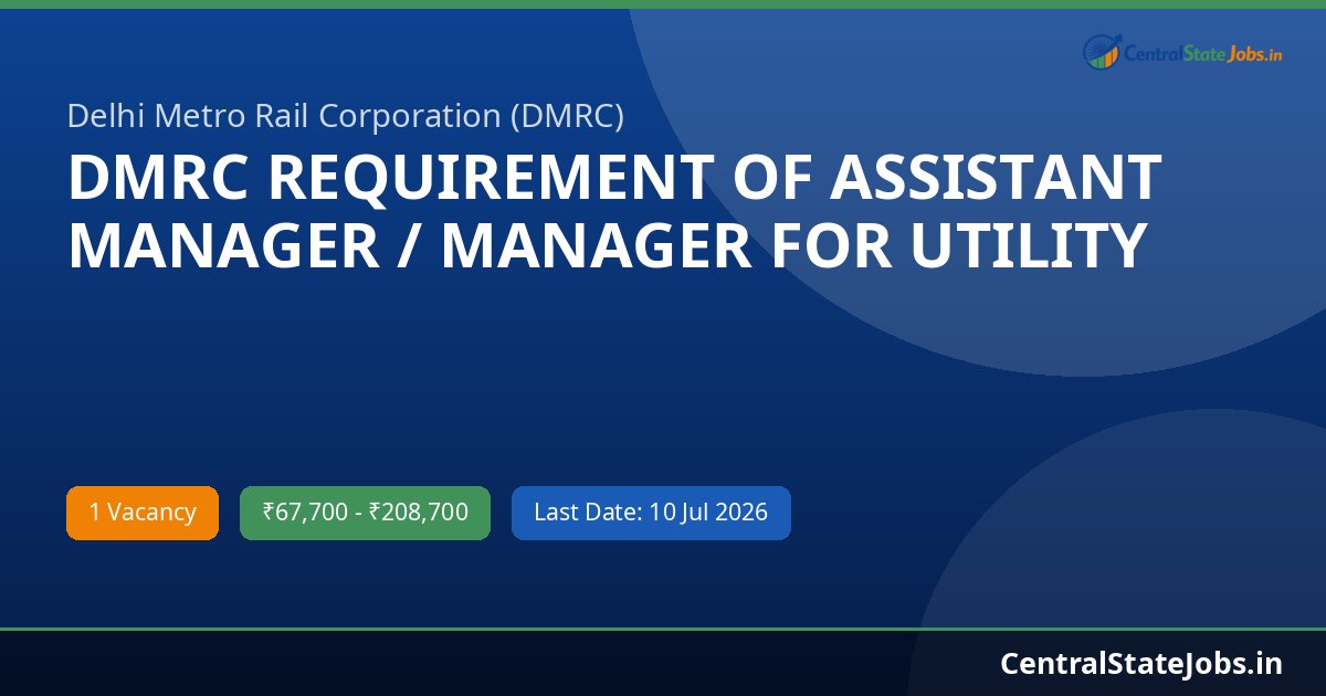 DMRC REQUIREMENT OF ASSISTANT MANAGER / MANAGER FOR UTILITY Recruitment 2026
