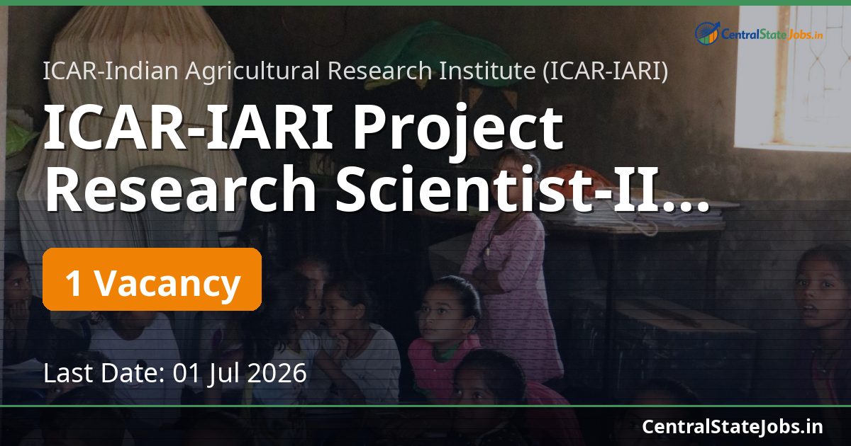 ICAR-IARI Project Research Scientist-II Recruitment 2026