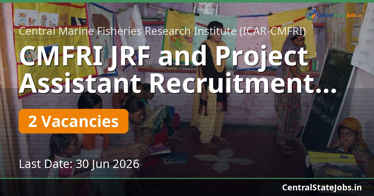 CMFRI JRF and Project Assistant Recruitment 2026