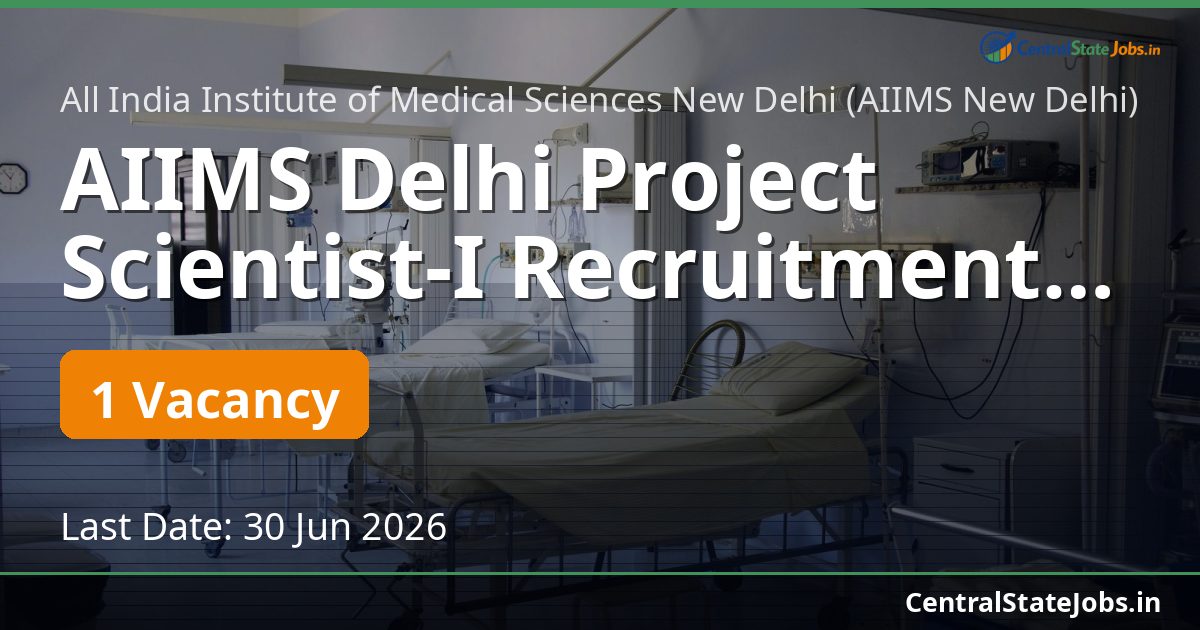 AIIMS Delhi Project Scientist-I Recruitment 2026