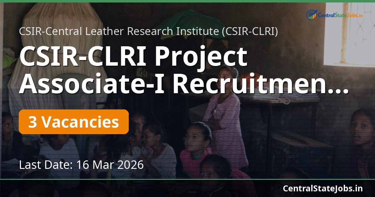 CSIR-CLRI Project Associate-I Recruitment 2026