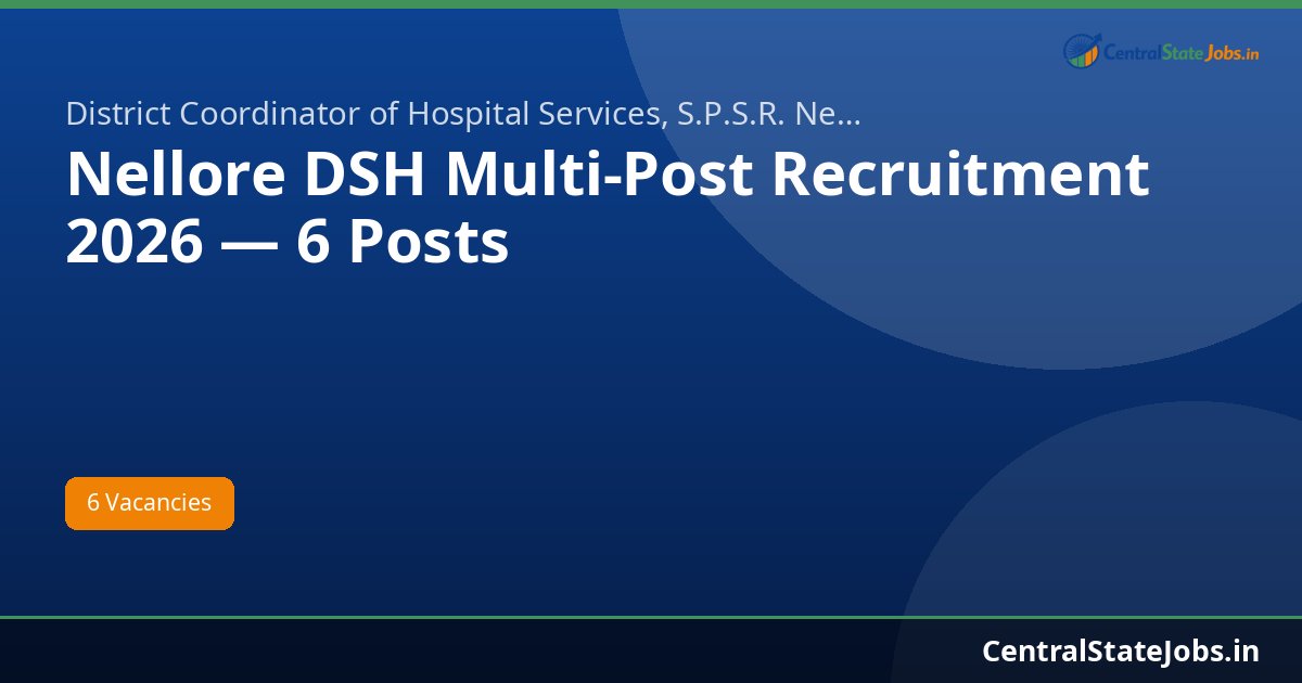 Nellore DSH Multi-Post Recruitment 2026 — 6 Posts