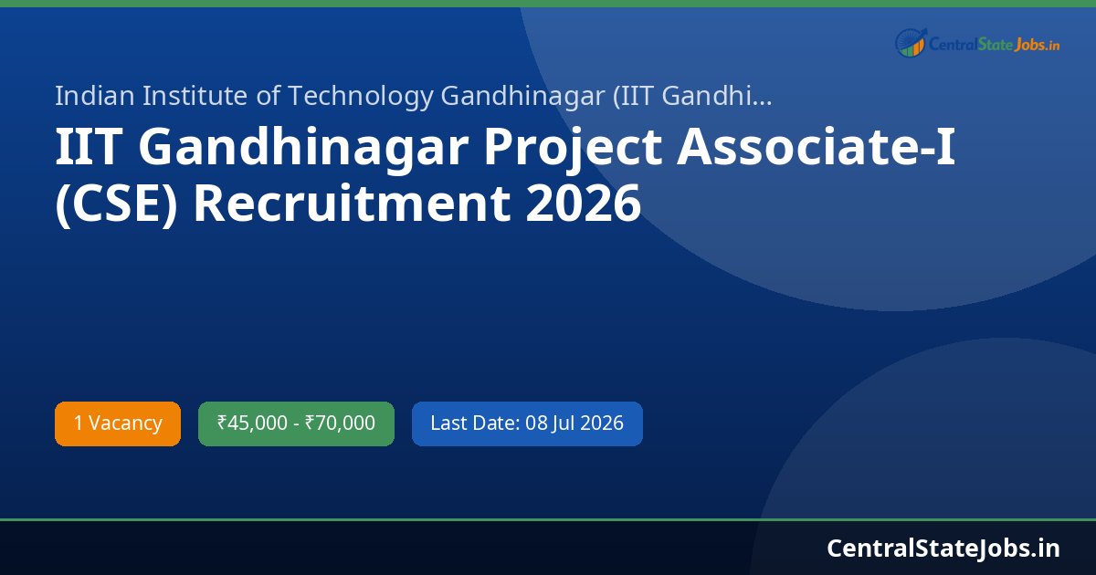 IIT Gandhinagar Project Associate-I (CSE) Recruitment 2026