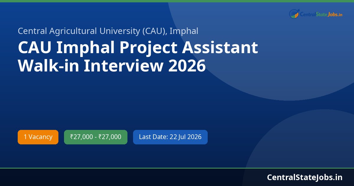 CAU Imphal Project Assistant Walk-in Interview 2026