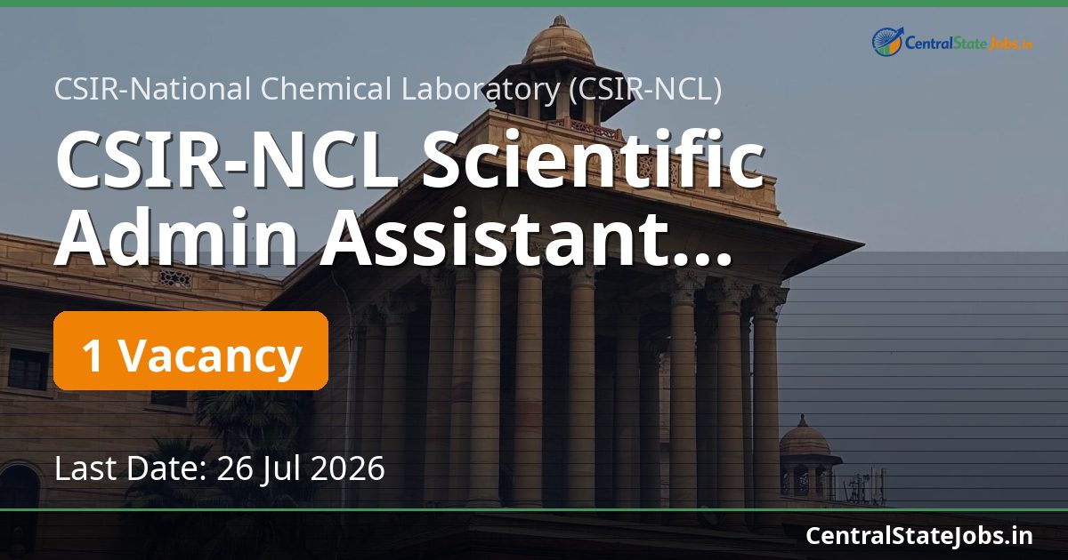 CSIR-NCL Scientific Admin Assistant Recruitment 2026