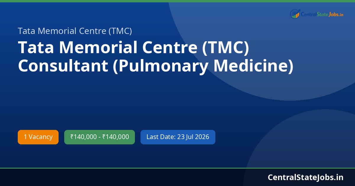 Tata Memorial Centre (TMC) Consultant (Pulmonary Medicine) Recruitment 2026