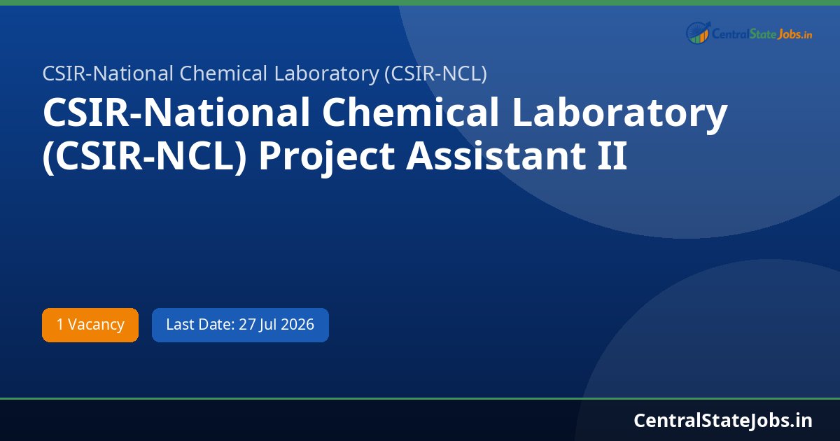 CSIR-National Chemical Laboratory (CSIR-NCL) Project Assistant II Recruitment Recruitment 2026