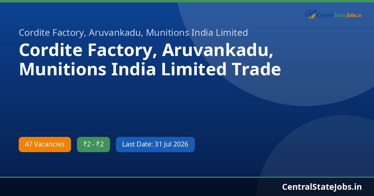 Cordite Factory, Aruvankadu, Munitions India Limited Trade Apprentice - Non-ITI, Ex-ITI, Ex-ITI Laboratory (59th Batch) Recruitment 2026 - 47 Posts