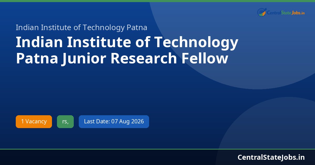 Indian Institute of Technology Patna Junior Research Fellow (JRF-01) Recruitment 2026