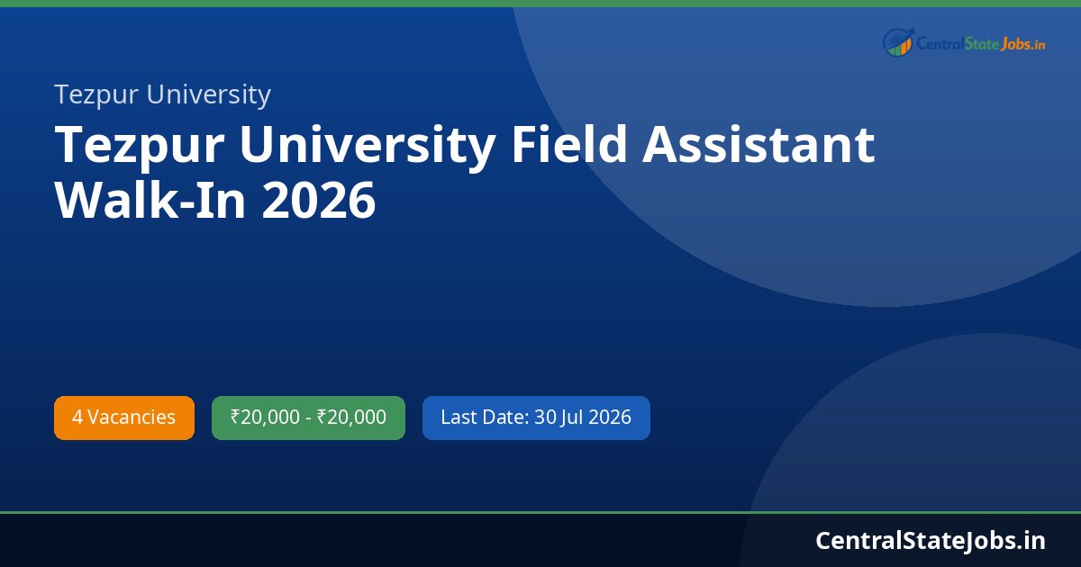 Tezpur University Field Assistant Walk-In 2026