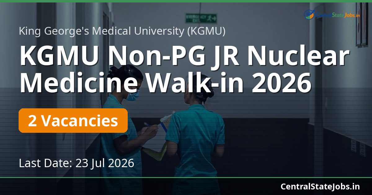 KGMU Non-PG JR Nuclear Medicine Walk-in 2026