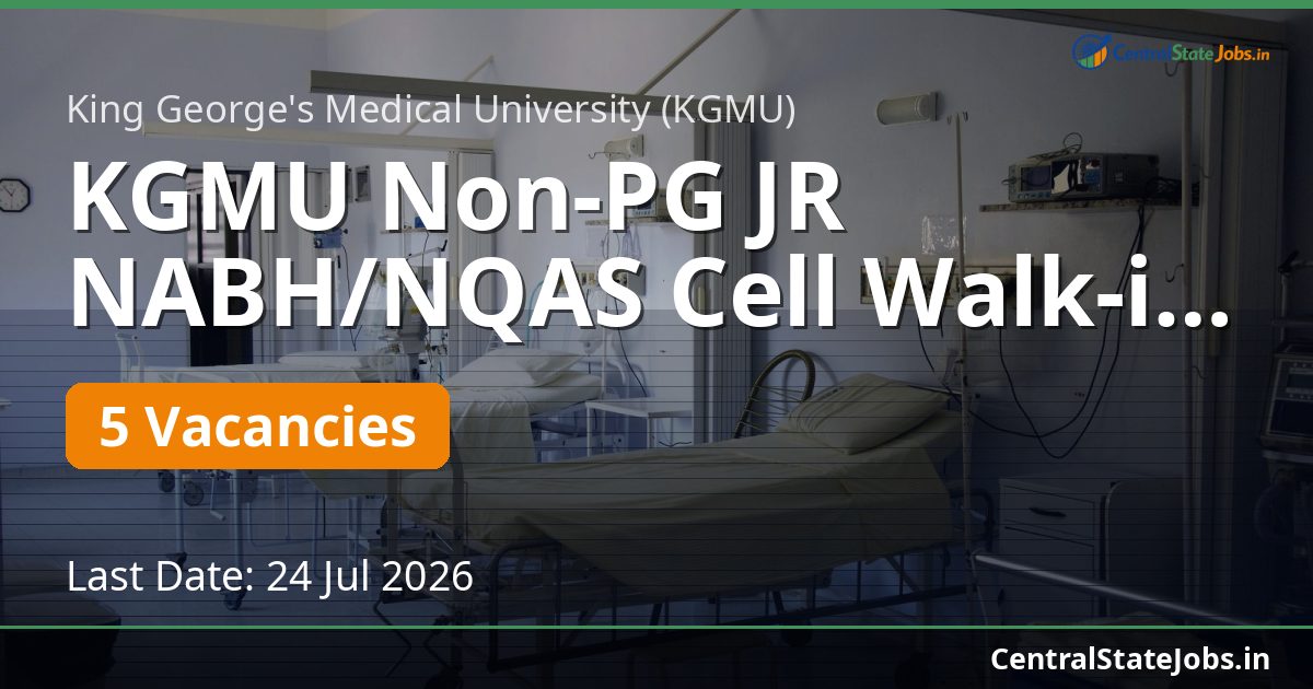 KGMU Non-PG JR NABH/NQAS Cell Walk-in 2026