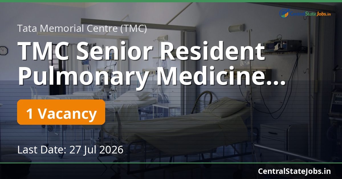TMC Senior Resident Pulmonary Medicine Recruitment 2026