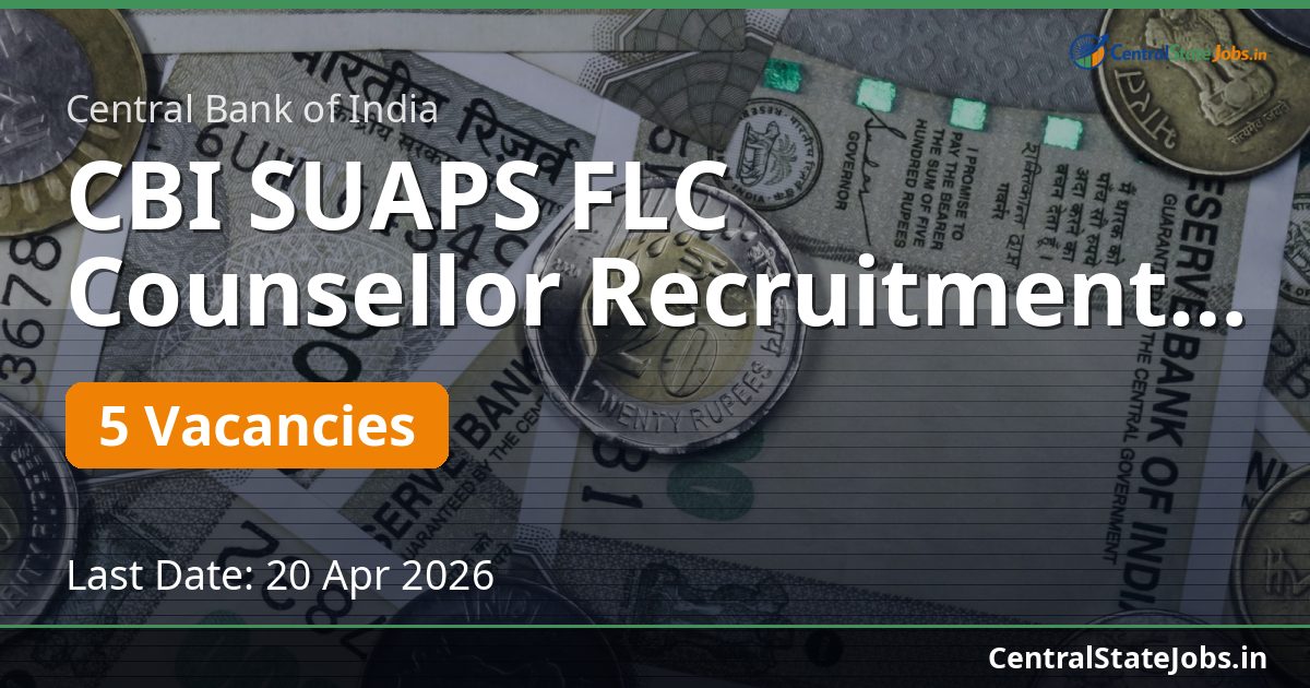 CBI SUAPS FLC Counsellor Recruitment 2026