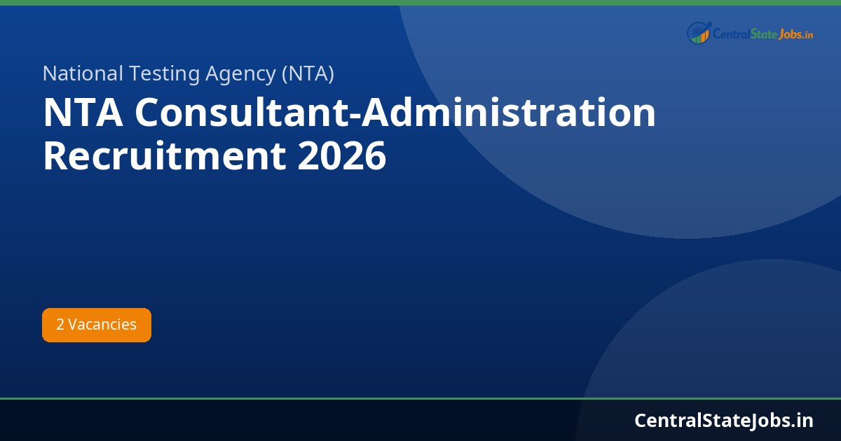 NTA Consultant-Administration Recruitment 2026