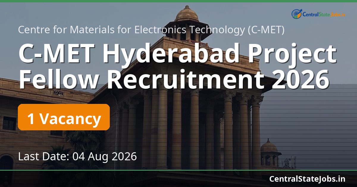 C-MET Hyderabad Project Fellow Recruitment 2026