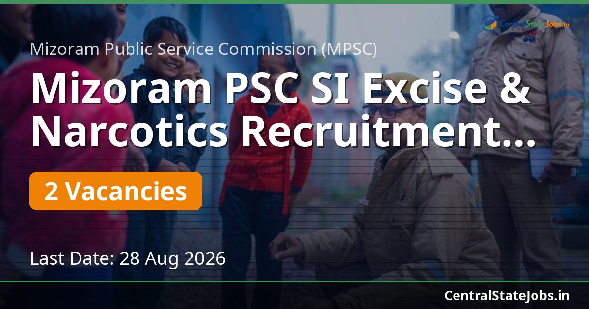Mizoram PSC SI Excise & Narcotics Recruitment 2026