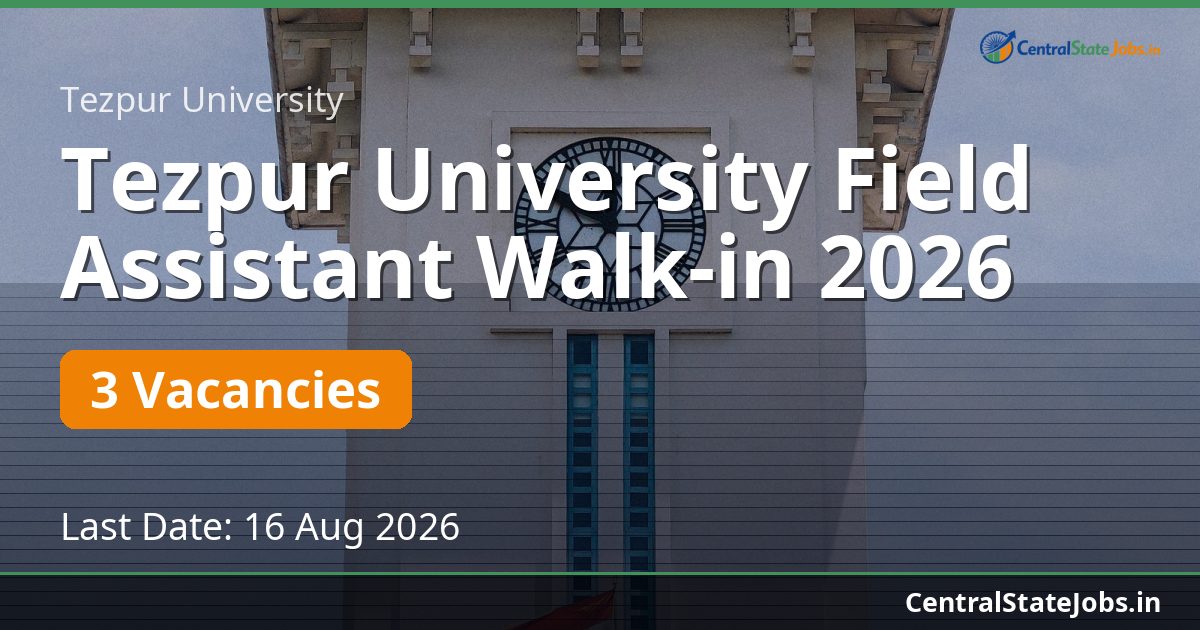 Tezpur University Field Assistant Walk-in 2026