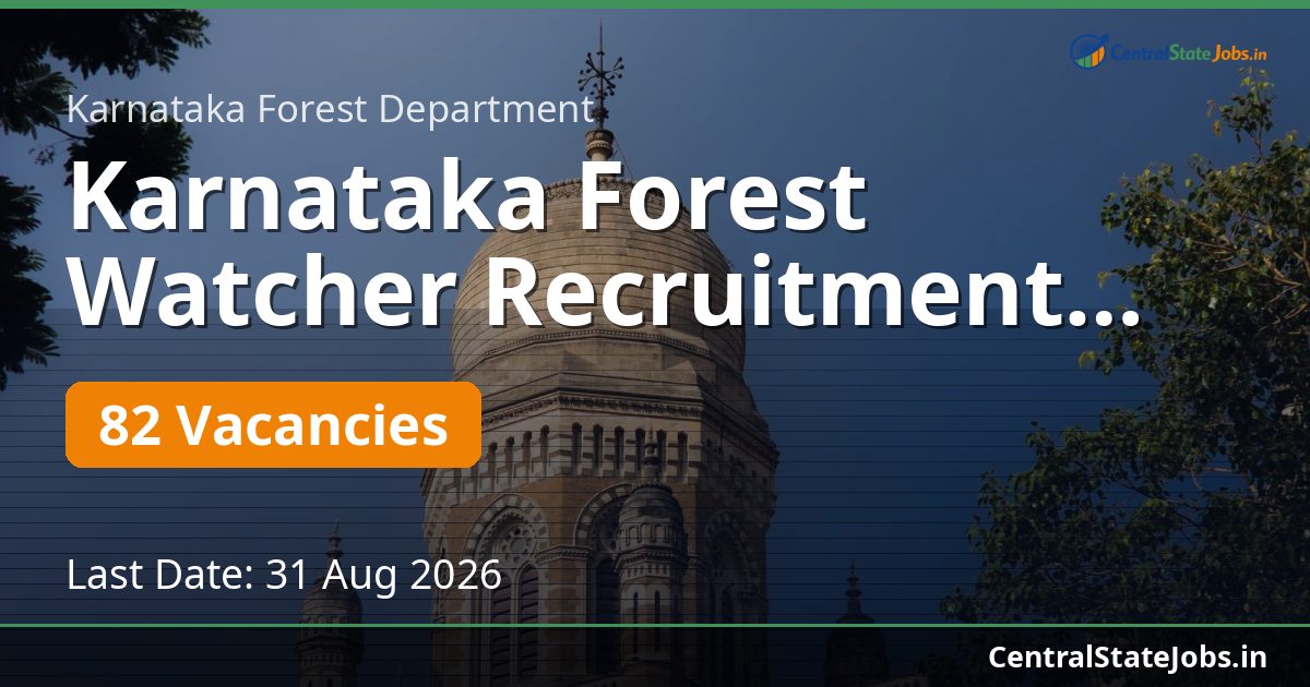 Karnataka Forest Watcher Recruitment 2026 — 82 Vacancies