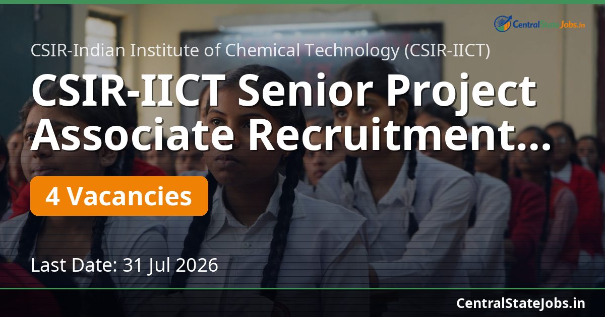 CSIR-IICT Senior Project Associate Recruitment 2026