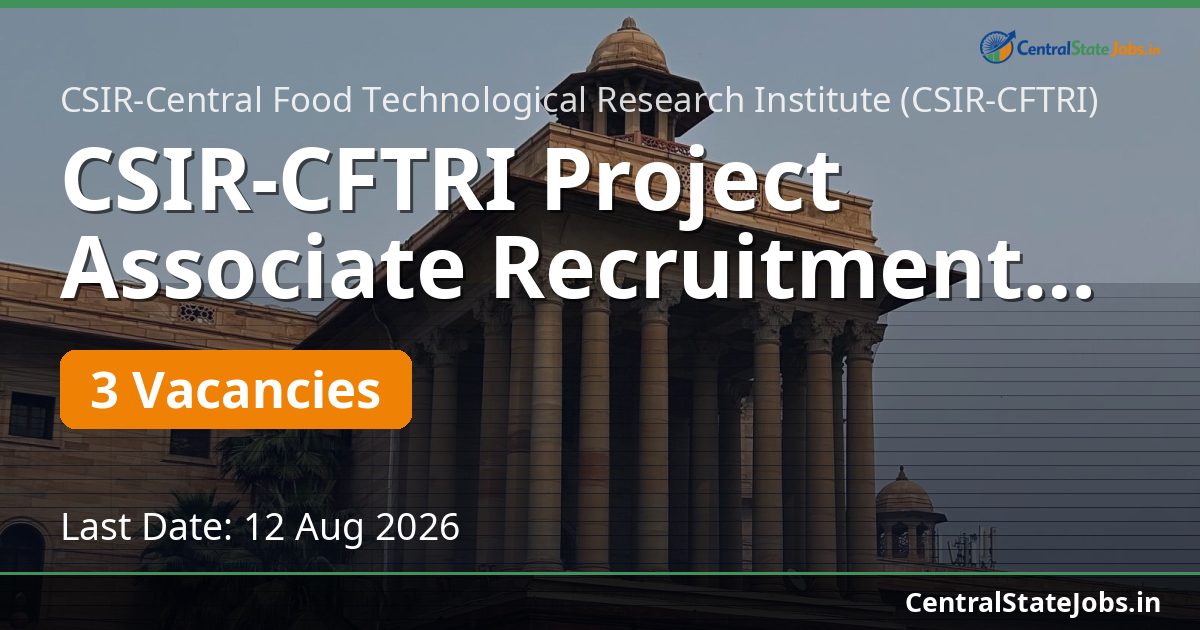 CSIR-CFTRI Project Associate Recruitment 2026
