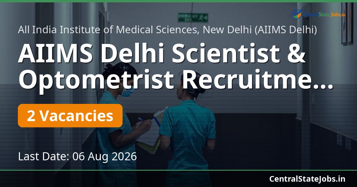 AIIMS Delhi Scientist & Optometrist Recruitment 2026