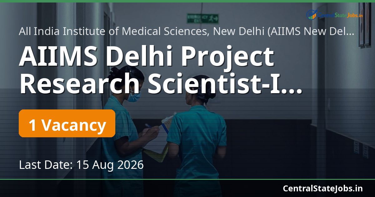 AIIMS Delhi Project Research Scientist-I Recruitment 2026