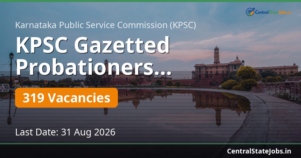KPSC Gazetted Probationers Recruitment 2026 — 319 Vacancies