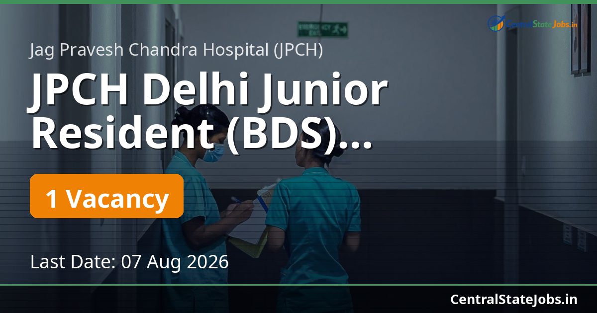 JPCH Delhi Junior Resident (BDS) Recruitment 2026