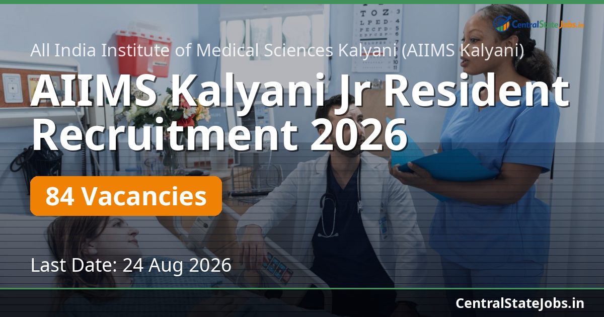 AIIMS Kalyani Jr Resident Recruitment 2026 — 84 Vacancies
