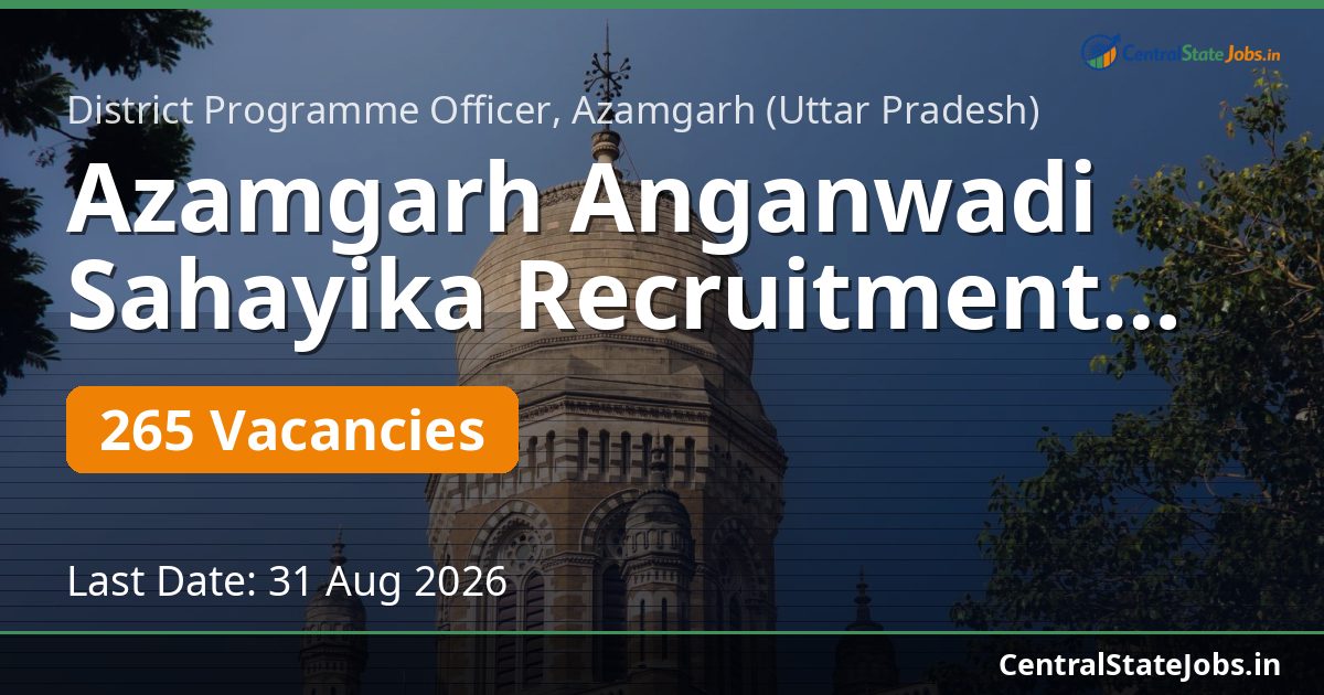 Azamgarh Anganwadi Sahayika Recruitment 2026 - 265 Vacancies
