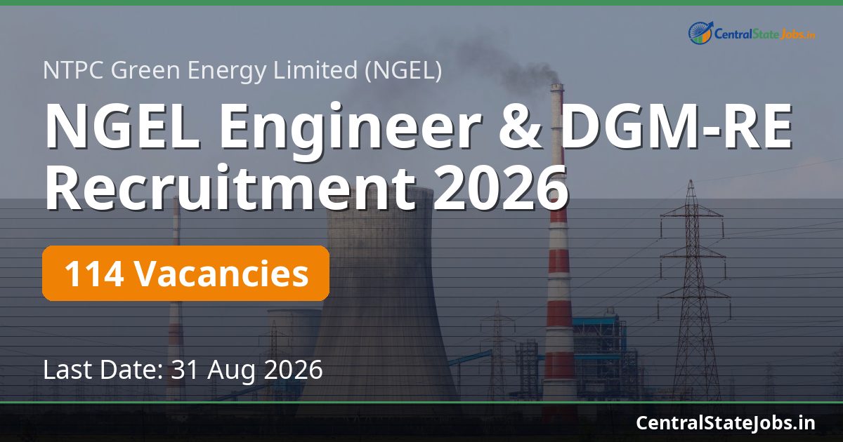NGEL Engineer & DGM-RE Recruitment 2026 - 114 Vacancies