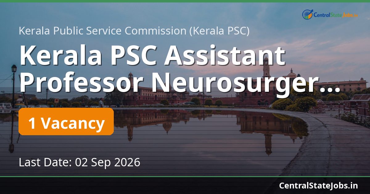 Kerala PSC Assistant Professor Neurosurgery Recruitment 2026