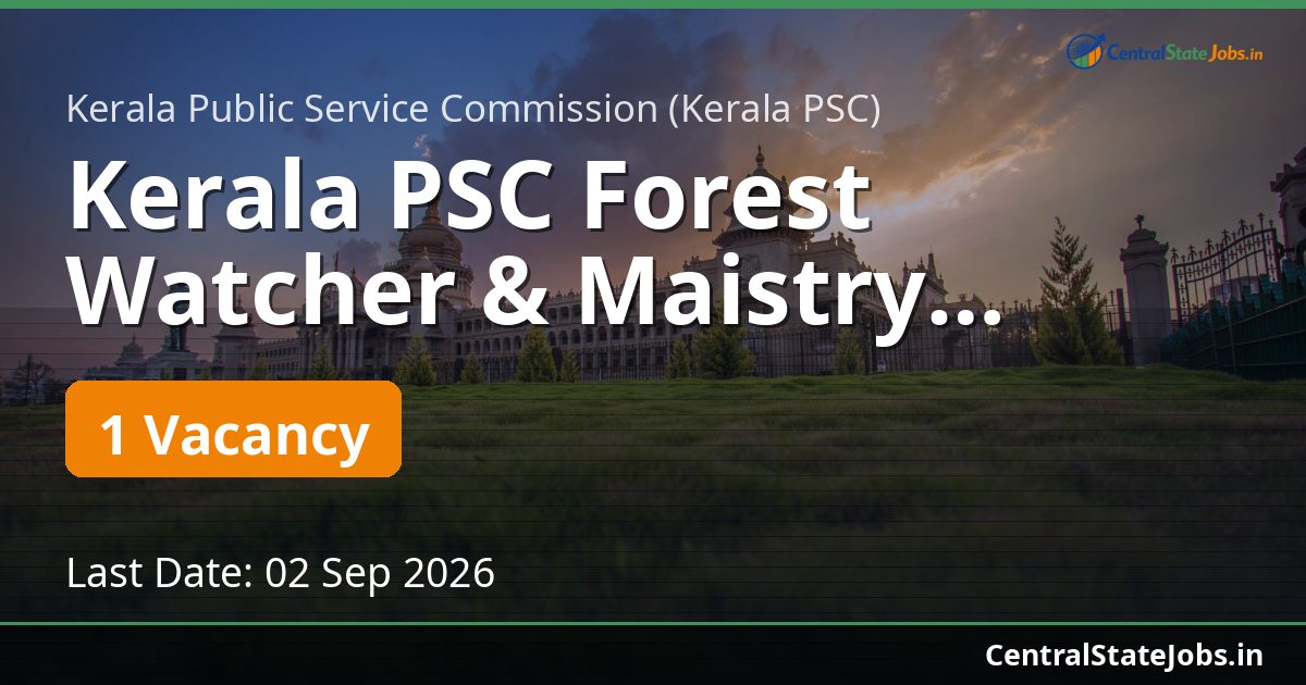 Kerala PSC Forest Watcher & Maistry Recruitment 2026