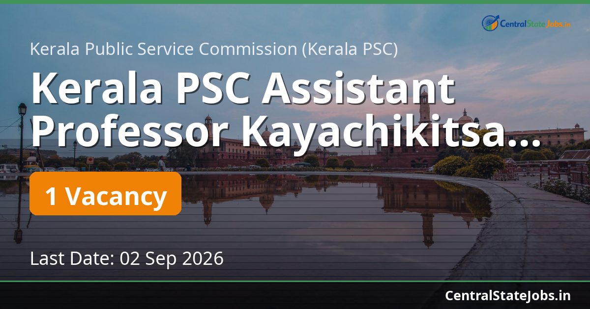 Kerala PSC Assistant Professor Kayachikitsa Recruitment 2026