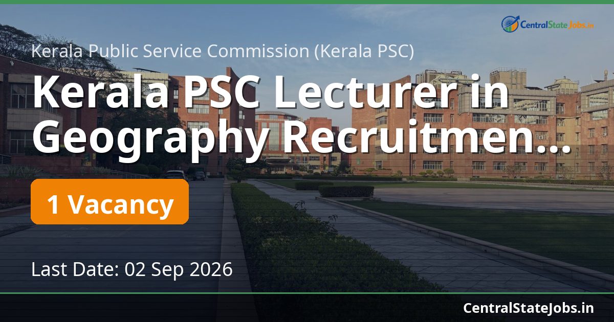 Kerala PSC Lecturer in Geography Recruitment 2026