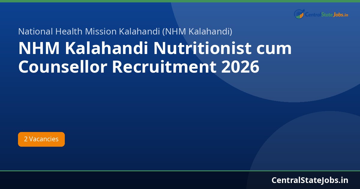 NHM Kalahandi Nutritionist cum Counsellor Recruitment 2026