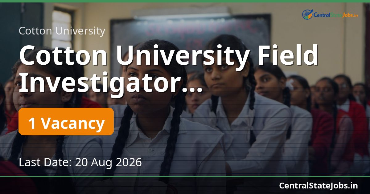 Cotton University Field Investigator Recruitment 2026